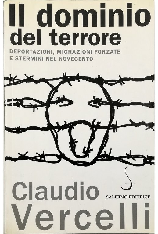 Il dominio del terrore Deportazioni, migrazioni forzate e stermini nel Novecento