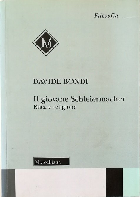 Il giovane Schleiermacher Etica e religione