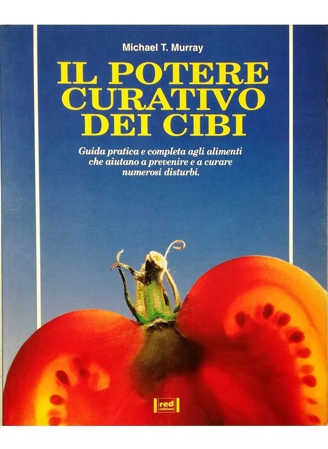 Il potere curativo dei cibi Guida pratica e completa agli …