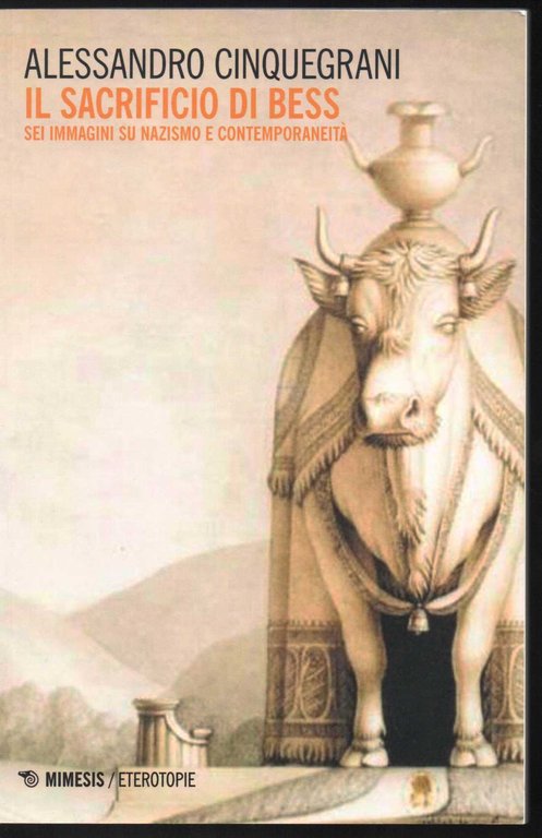 Il sacrificio di Bess Sei immagini su nazismo e contemporaneità