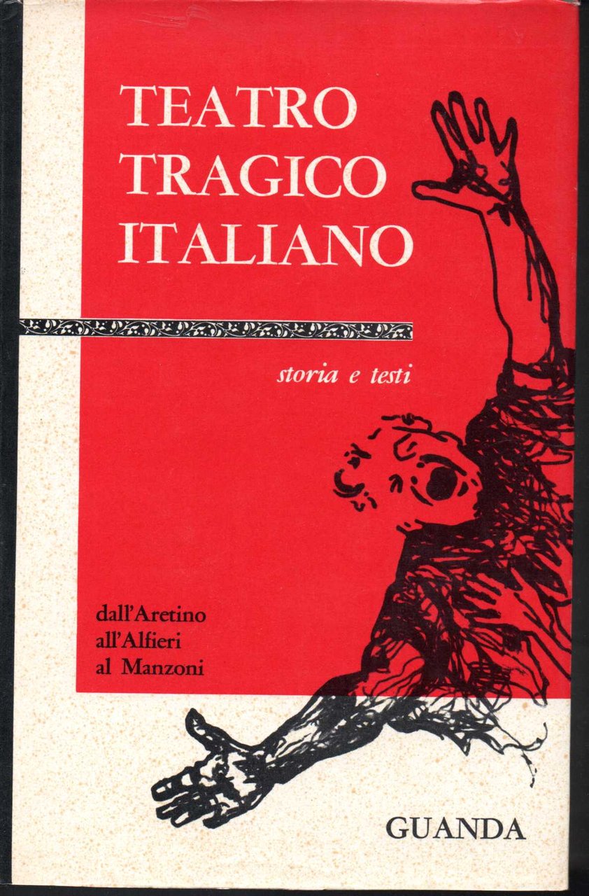 Il teatro tragico italiano Storia e testi del teatro tragico …