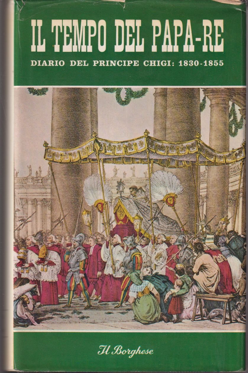 Il tempo del Papa-Re Diario del Principe Don Agostino Chigi …