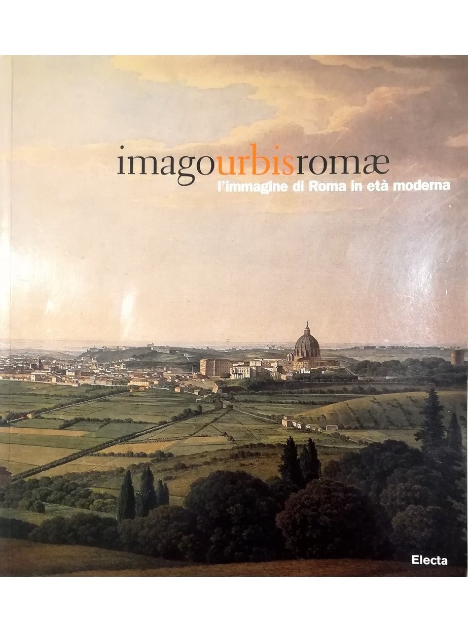 Imago urbis Romae L'immagine di Roma in età moderna