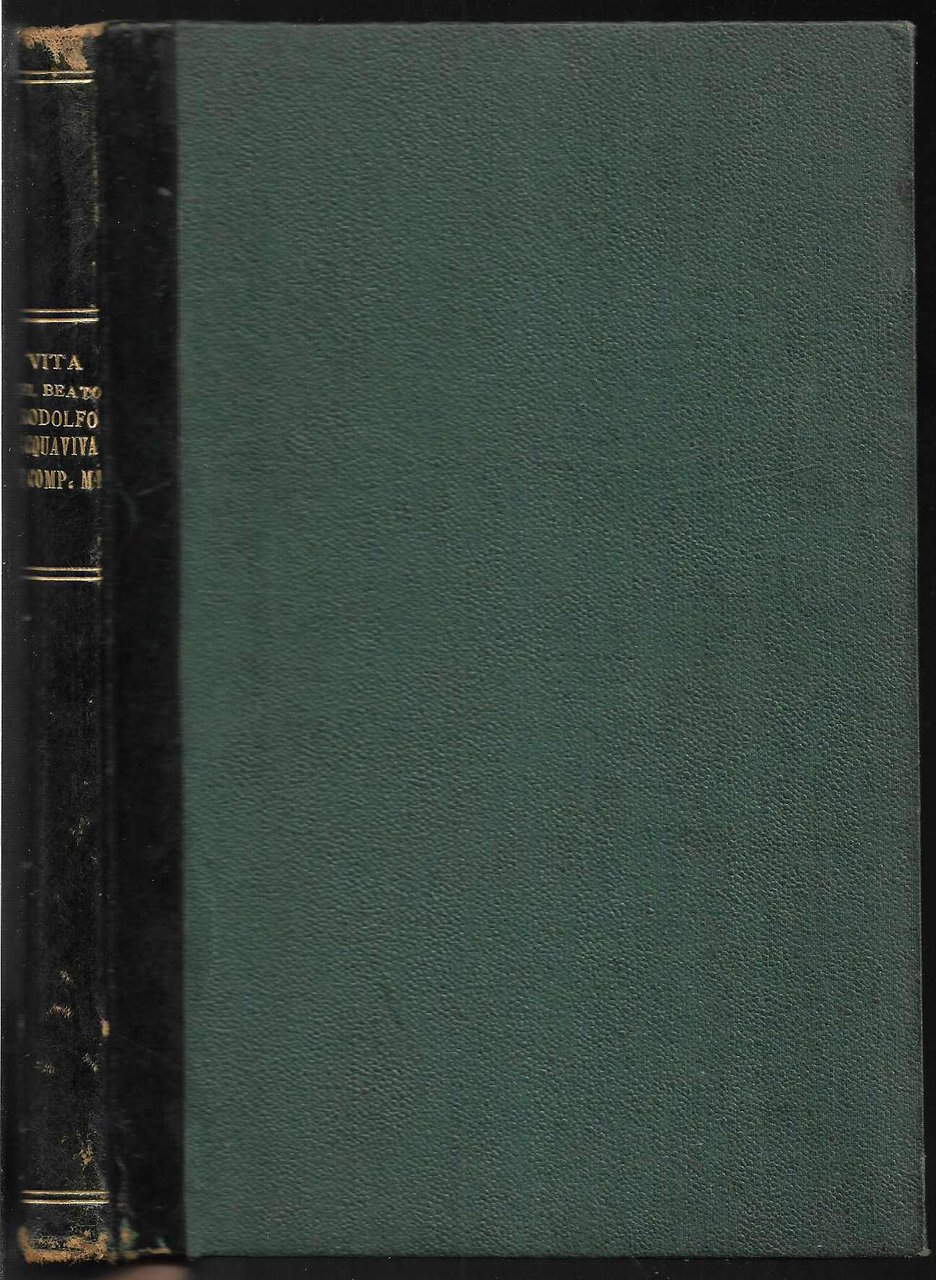 Istoria della vita e del martirio dei beati Rodolfo Acquaviva, …