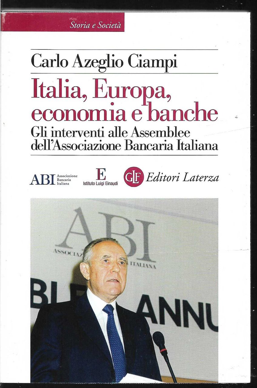 Italia, Europa, economia e banche Gli interventi alle Assemblee dell'Associazione …