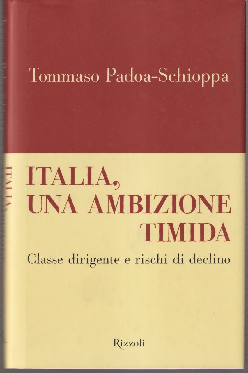 Italia, una ambizione timida Classe dirigente e rischi di declino