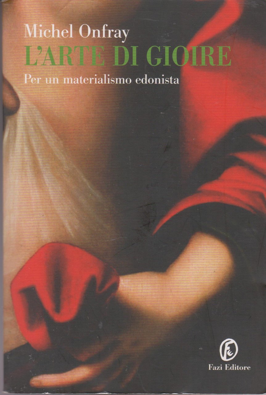 L'arte di gioire Per un materialismo edonista