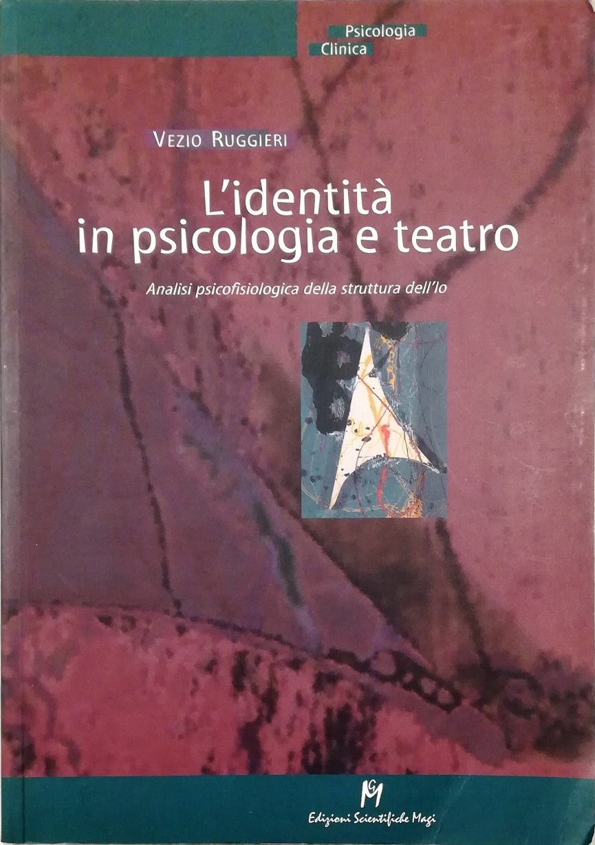 L'identità in psicologia e teatro Analisi psicofisiologica della struttura dell'Io