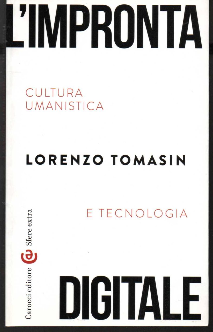 L'impronta digitale Cultura umanistica e tecnologia