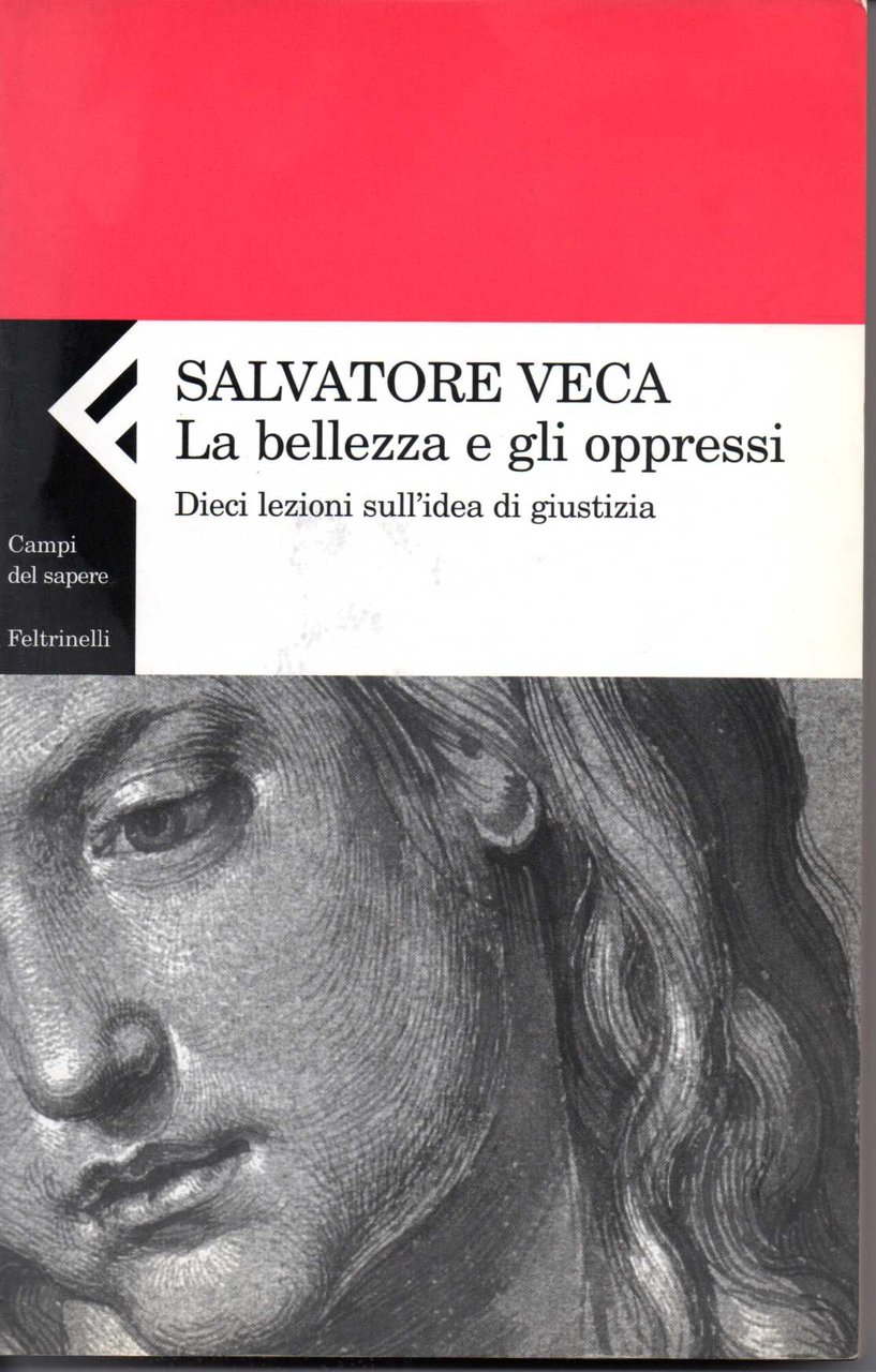 La bellezza e gli oppressi Dieci lezioni sull'idea di giustizia …