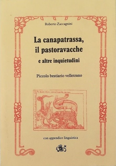 La canapatrassa, il pastoravacche e altre inquietudini Piccolo bestiario velletrano …