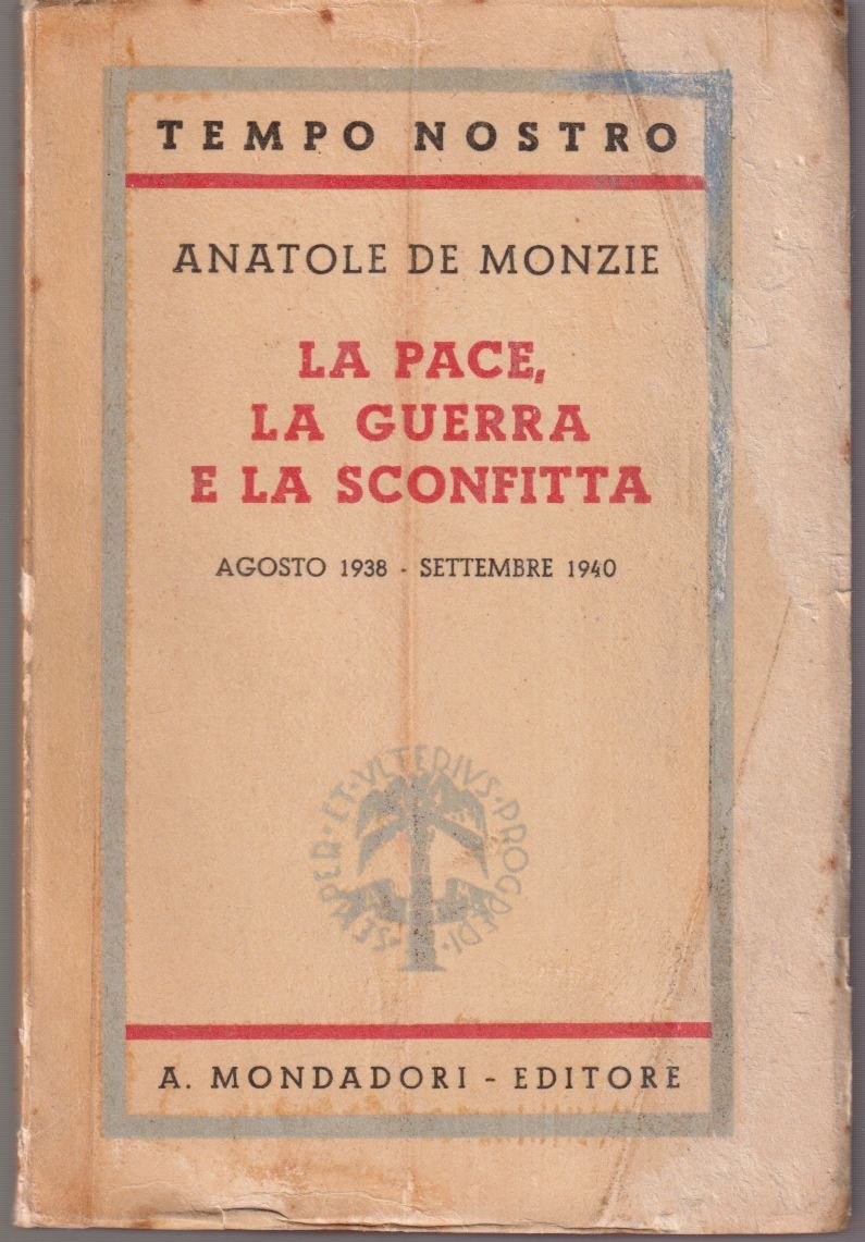 La pace, la guerra e la sconfitta Agosto 1938 - …