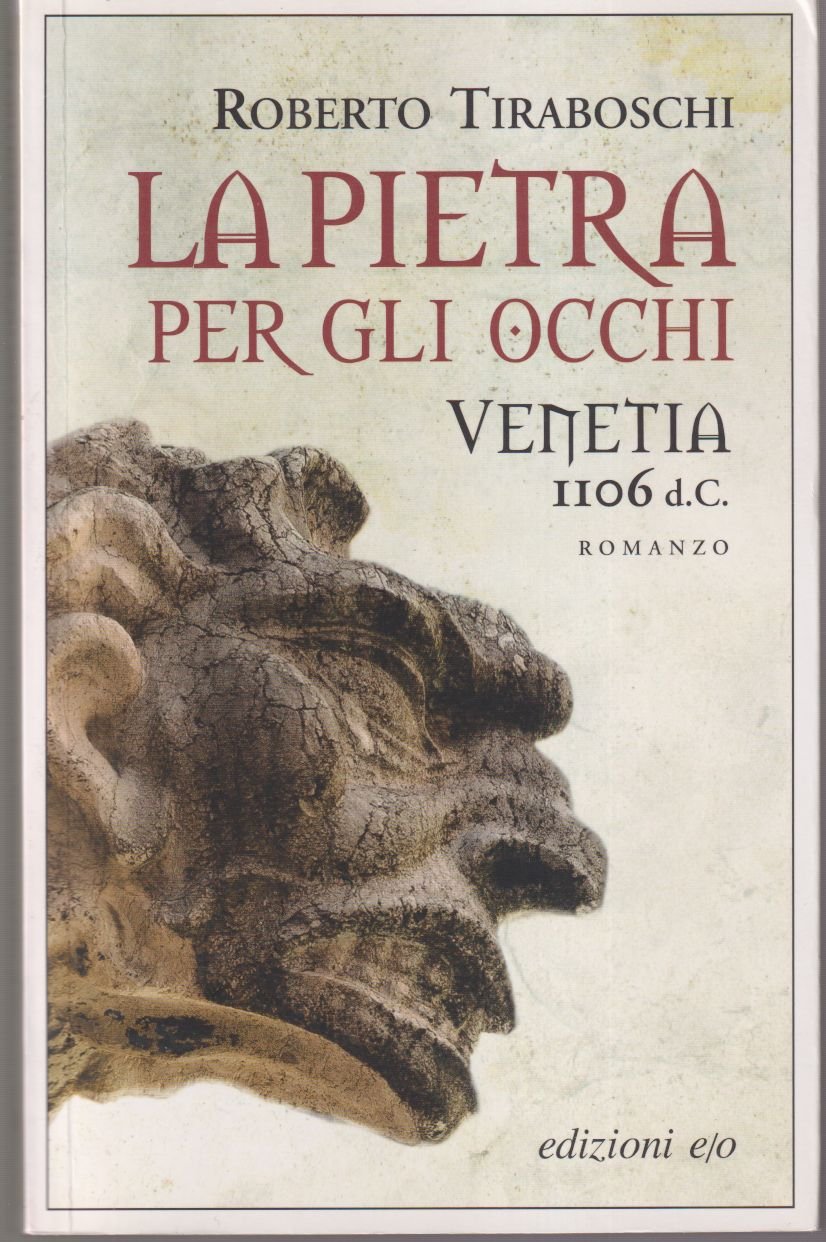 La pietra per gli occhi Venetia 1106 d.C.