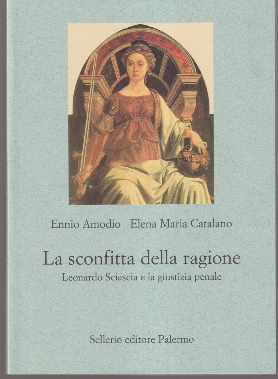 La sconfitta della ragione Leonardo Sciascia e la giustizia penale …