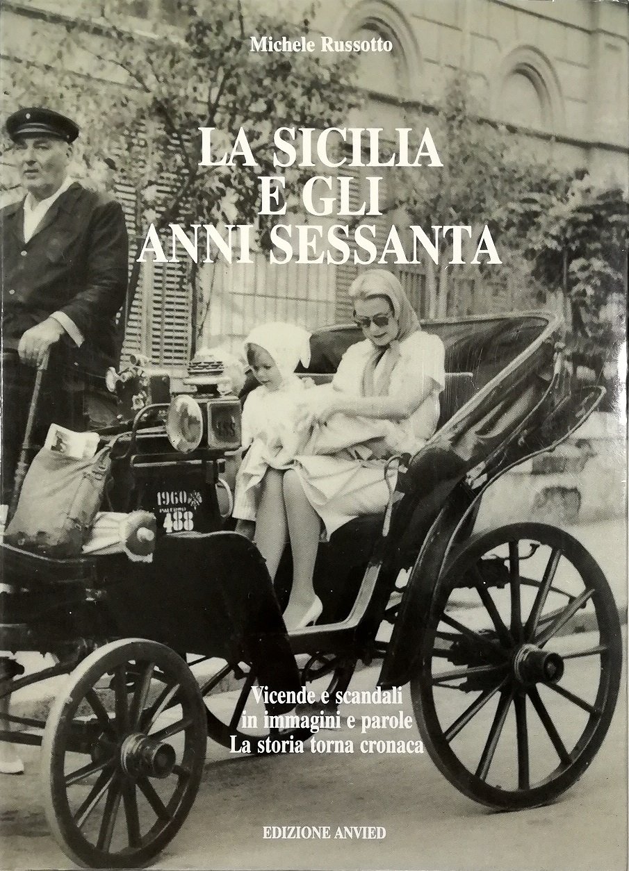 La Sicilia e gli anni Sessanta Vicende e scandali in …