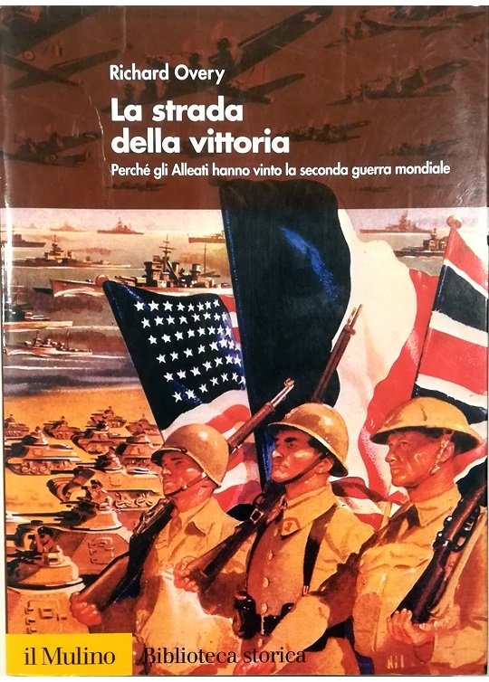 La strada della vittoria Perché gli alleati hanno vinto la …
