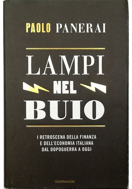 Lampi nel buio I retroscena della finanza e dell'economia italiana …