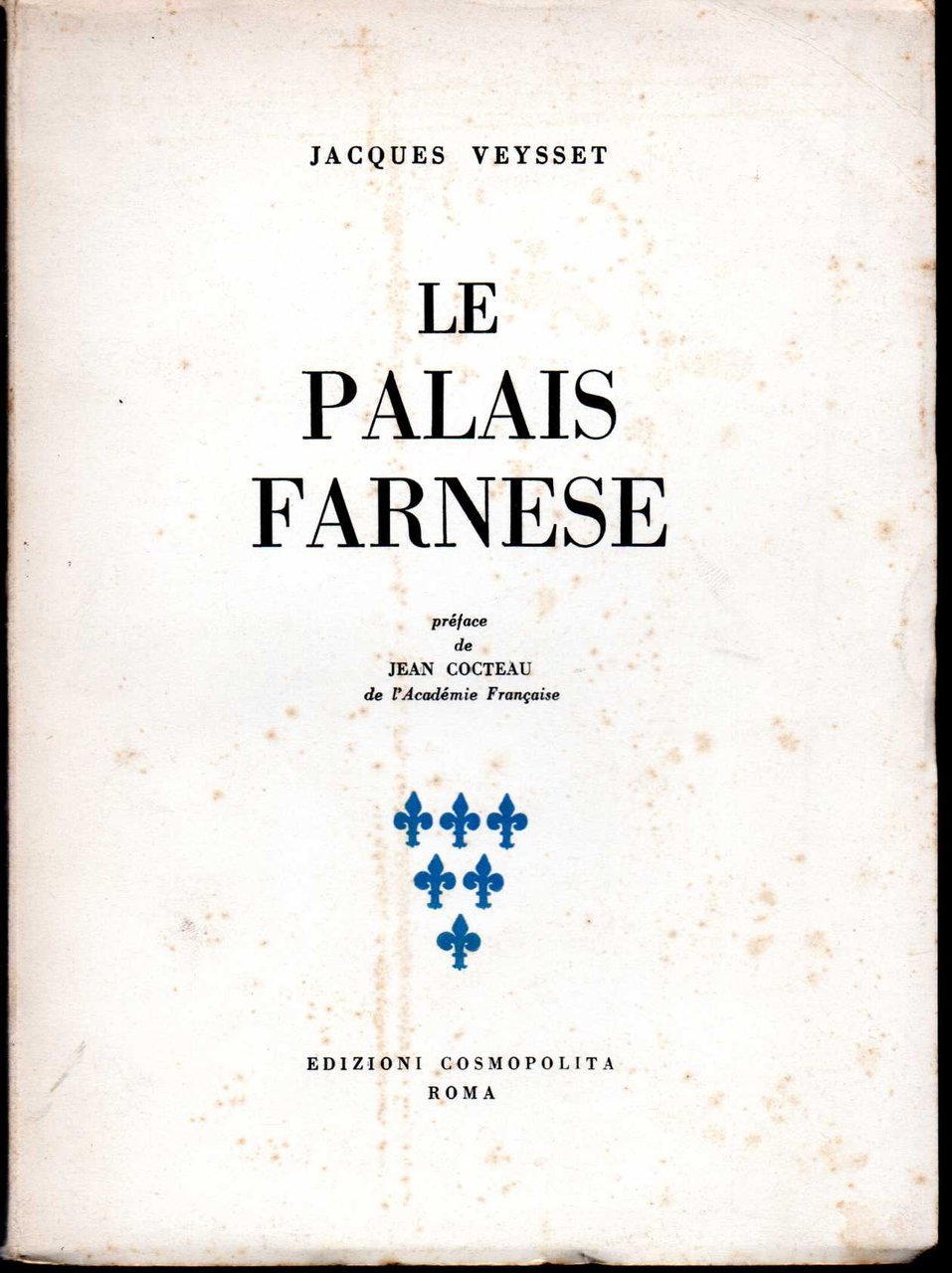 Le Palais Farnese Preface de jeac Cocteau de l'Academie Française