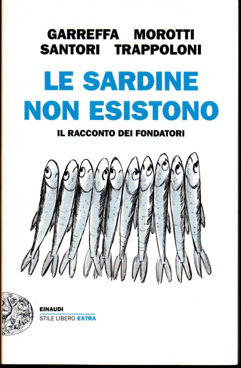 Le sardine non esistono Il racconto dei fondatori