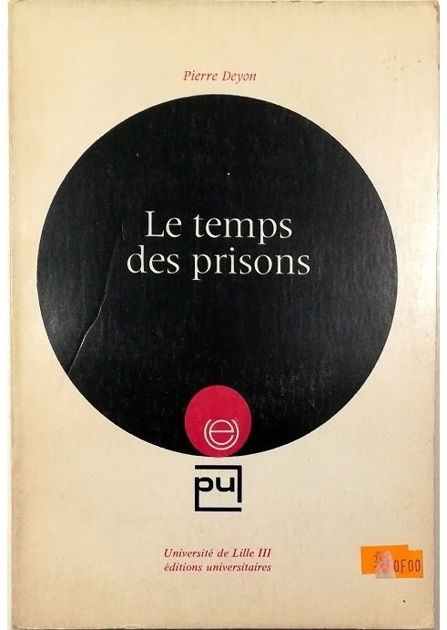 Le temps des prisons Essai sur l'histoire de la délinquance …