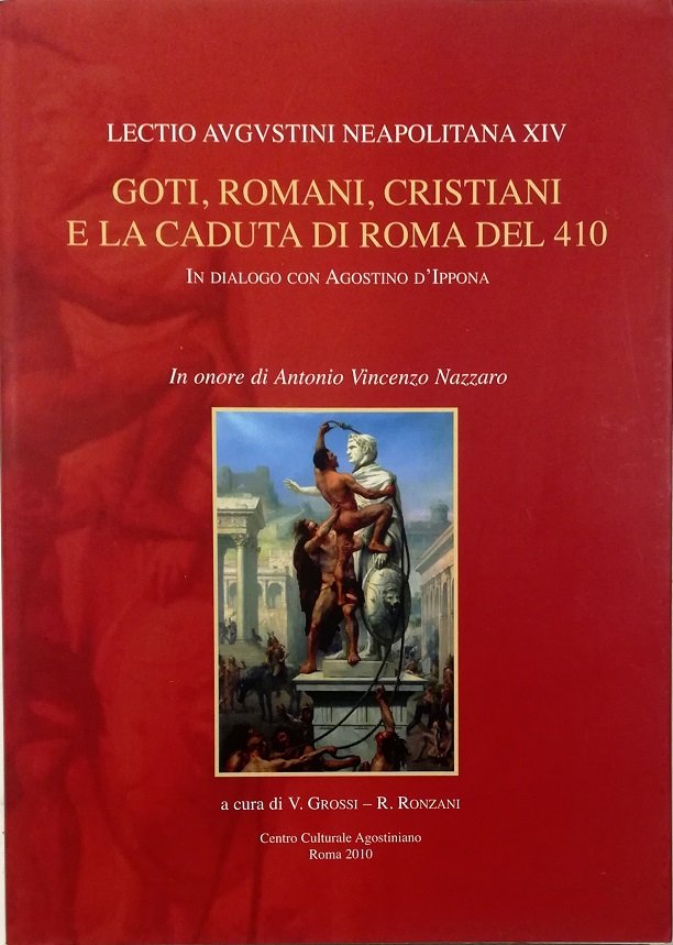 Lectio Augustini Neapolitana XIV Goti, romani, cristiani e la caduta …