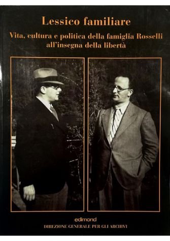 Lessico familiare Vita, cultura e politica della Famiglia Rosselli all'insegna …