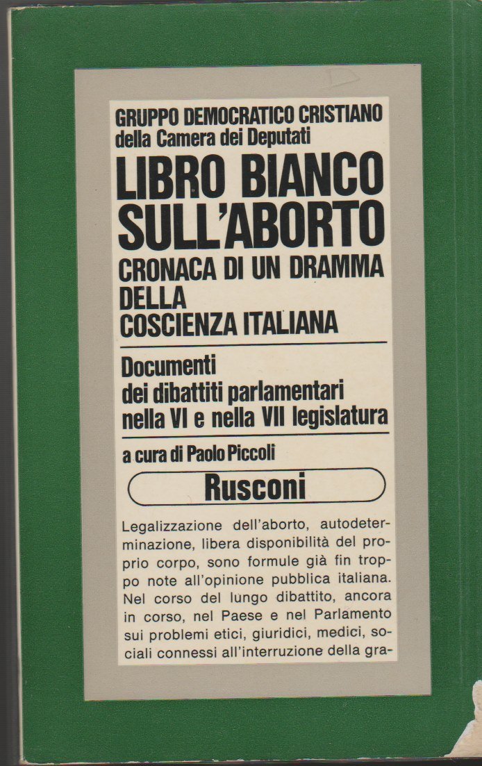 Libro bianco sull'aborto Cronaca di un dramma della coscienza italiana …