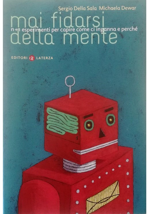 Mai fidarsi della mente N + 1 esperimenti per capire …