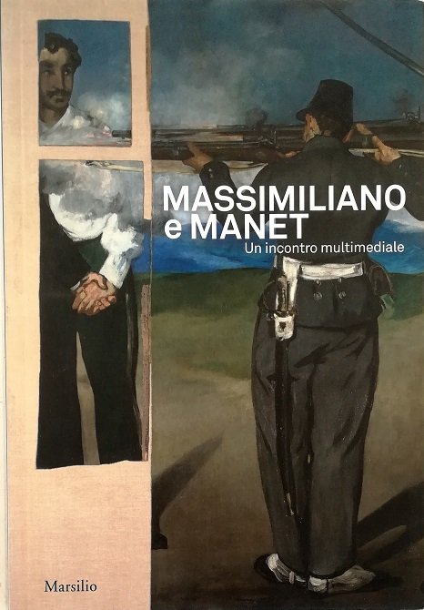 Massimiliano e Manet Un incontro multimediale - Maximilian and Manet …