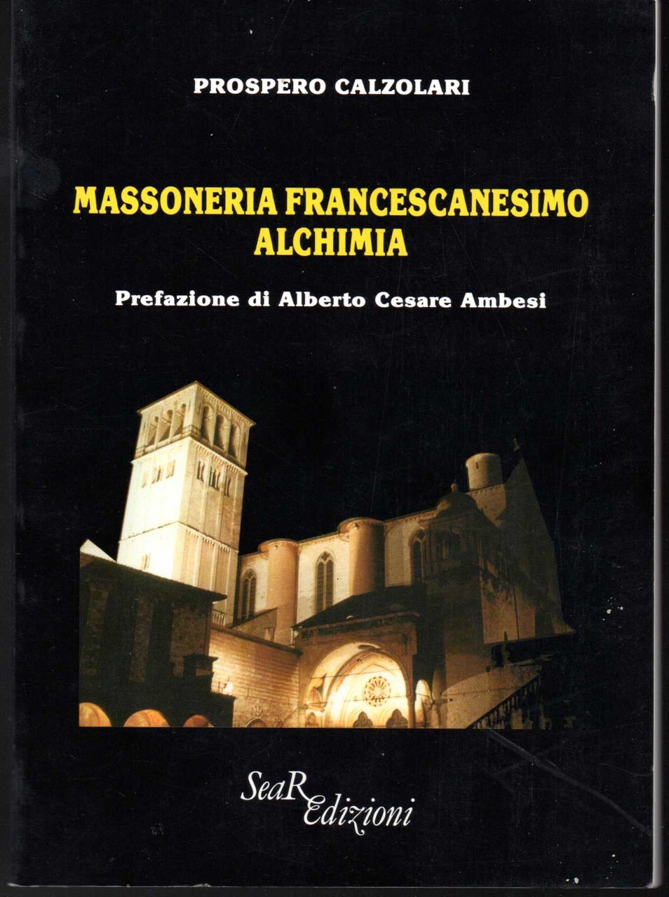 Massoneria Francescanesimo Alchimia Prefazione di Alberto Cesare Ambesi