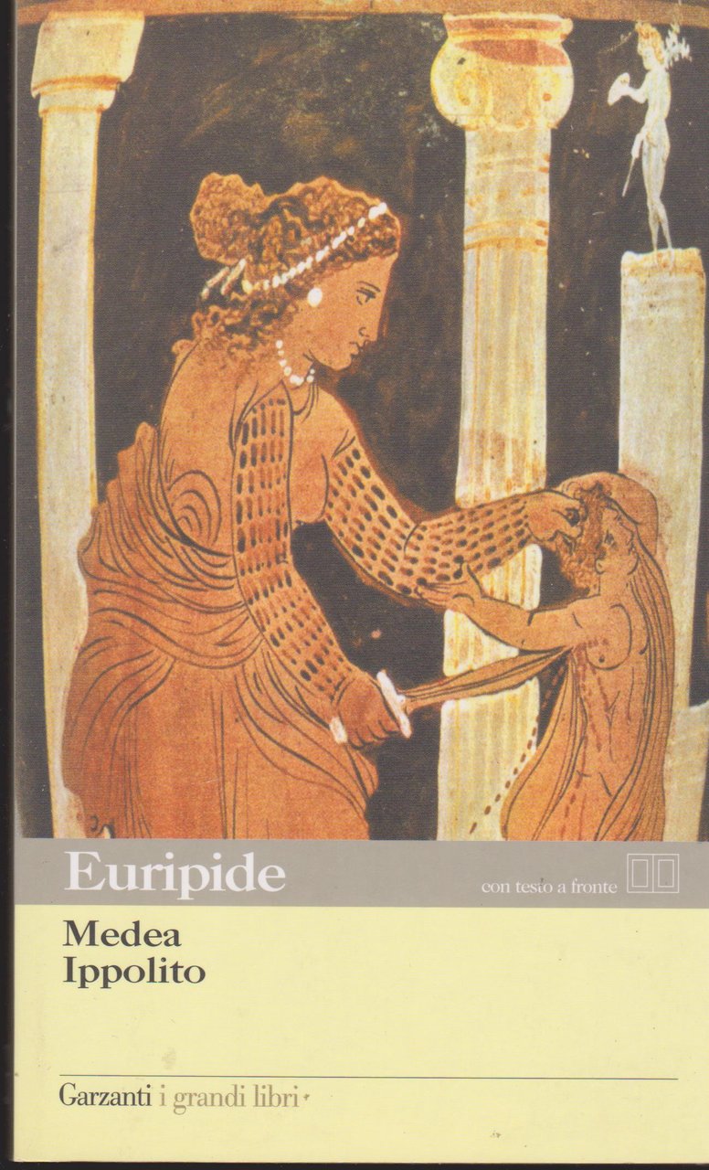 Medea - Ippolito Introduzione e traduzione di Umberto Albini Note …