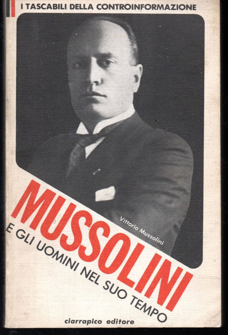 Mussolini e gli uomini nel suo tempo