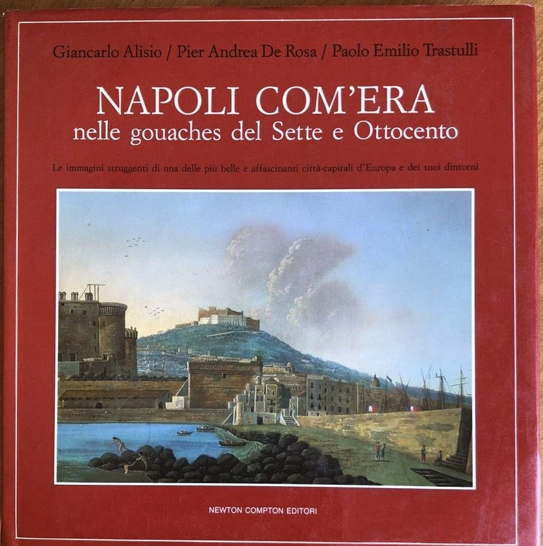 Napoli com'era nelle gouaches del Sette e Ottocento Le immagini …