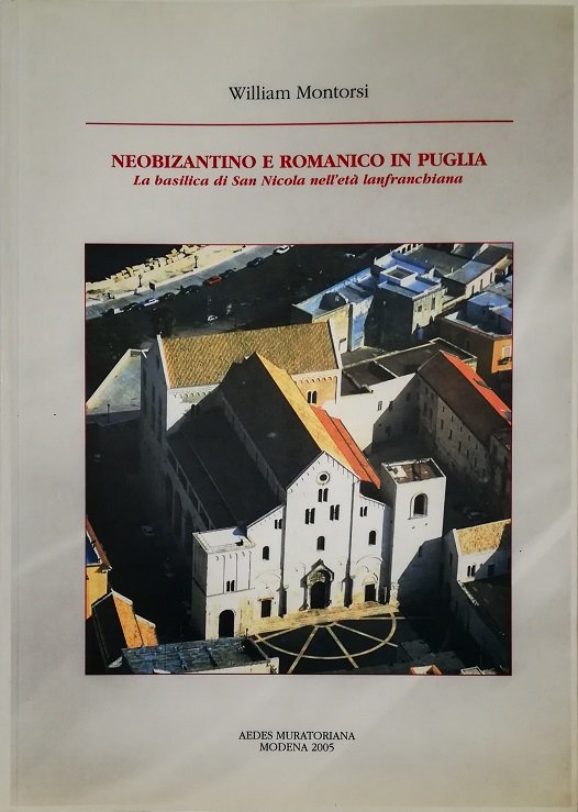 Neobizantino e romanico in Puglia La basilica di San Nicola …