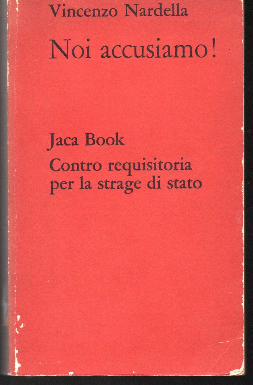 Noi accusiamo! Contro requisitoria per la strage di stato