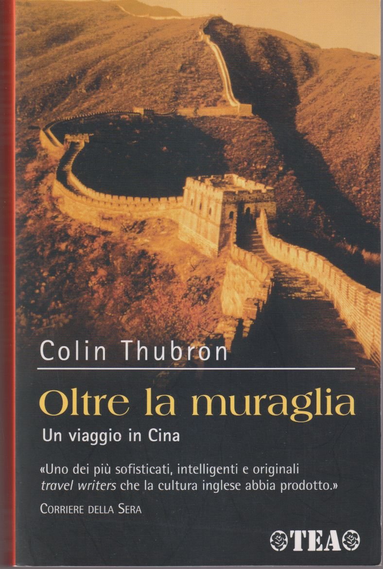 Oltre la muraglia Un viaggio in Cina
