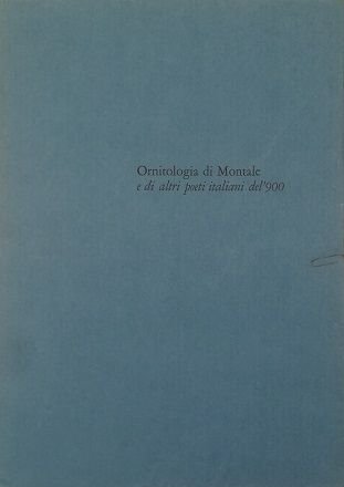 ORNITOLOGIA DI MONTALE e di altri poeti italiani del '900