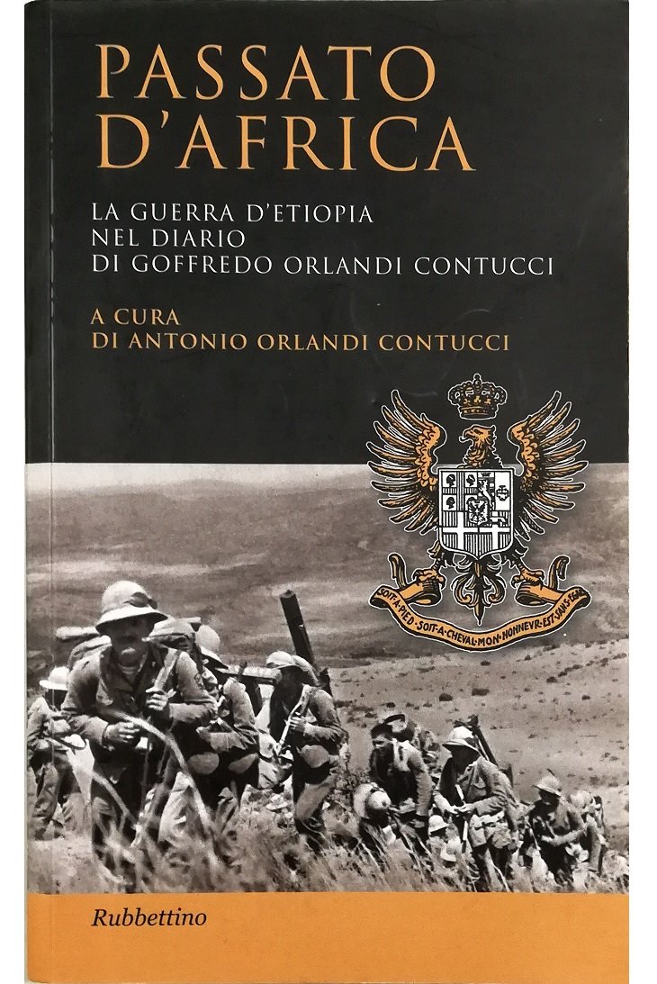 Passato d'Africa La guerra d'Etiopia nel diario di Goffredo Orlandi …