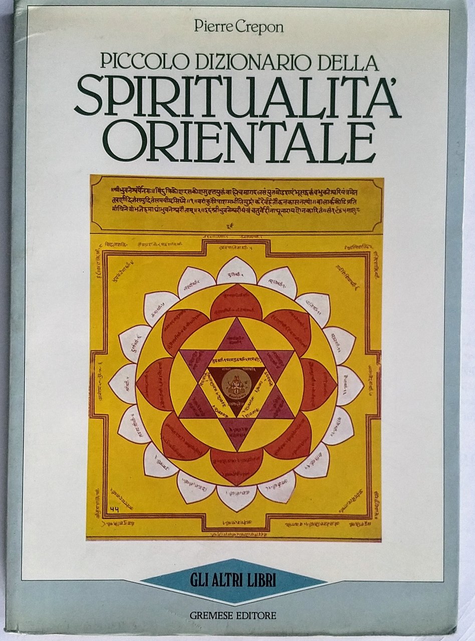 Piccolo dizionario della spiritualità orientale Trecento voci da Advaita a …