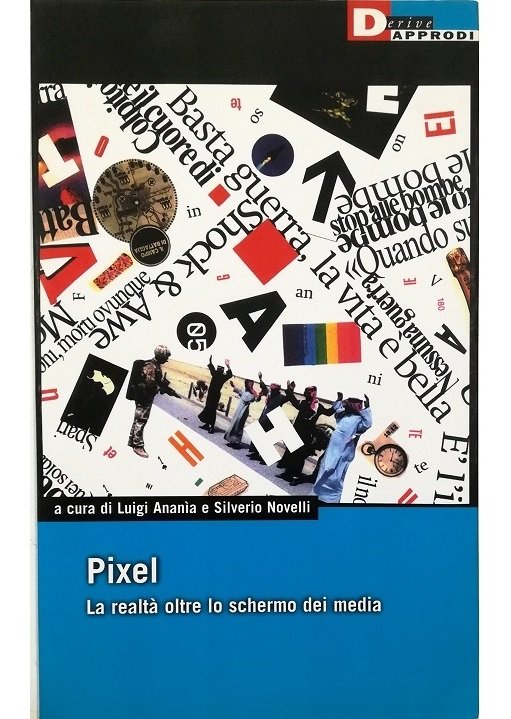 Pixel La realtà oltre lo schermo dei media