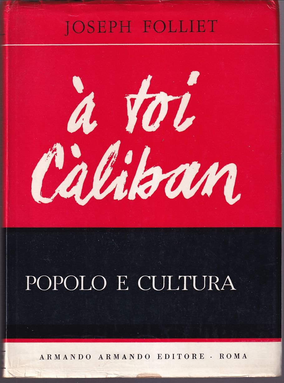 Popolo e cultura A te, Calibano