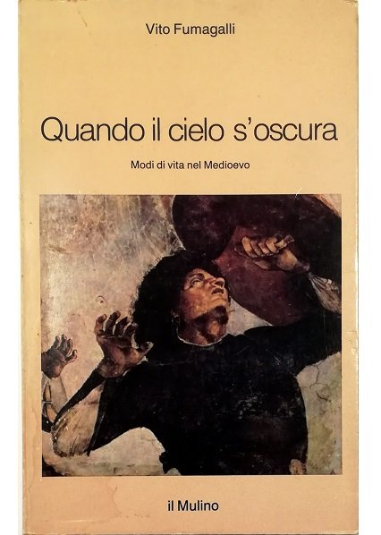 Quando il cielo s'oscura Modi di vita nel Medioevo