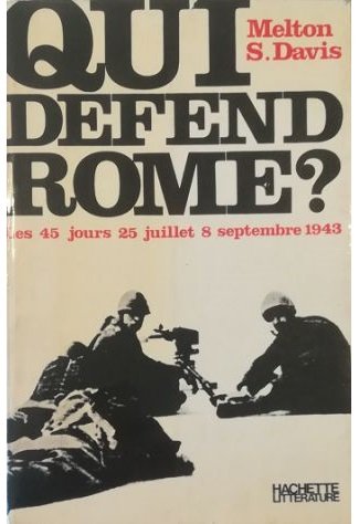 Qui défend Rome? Les 45 jours: 25 juillet - 8 …