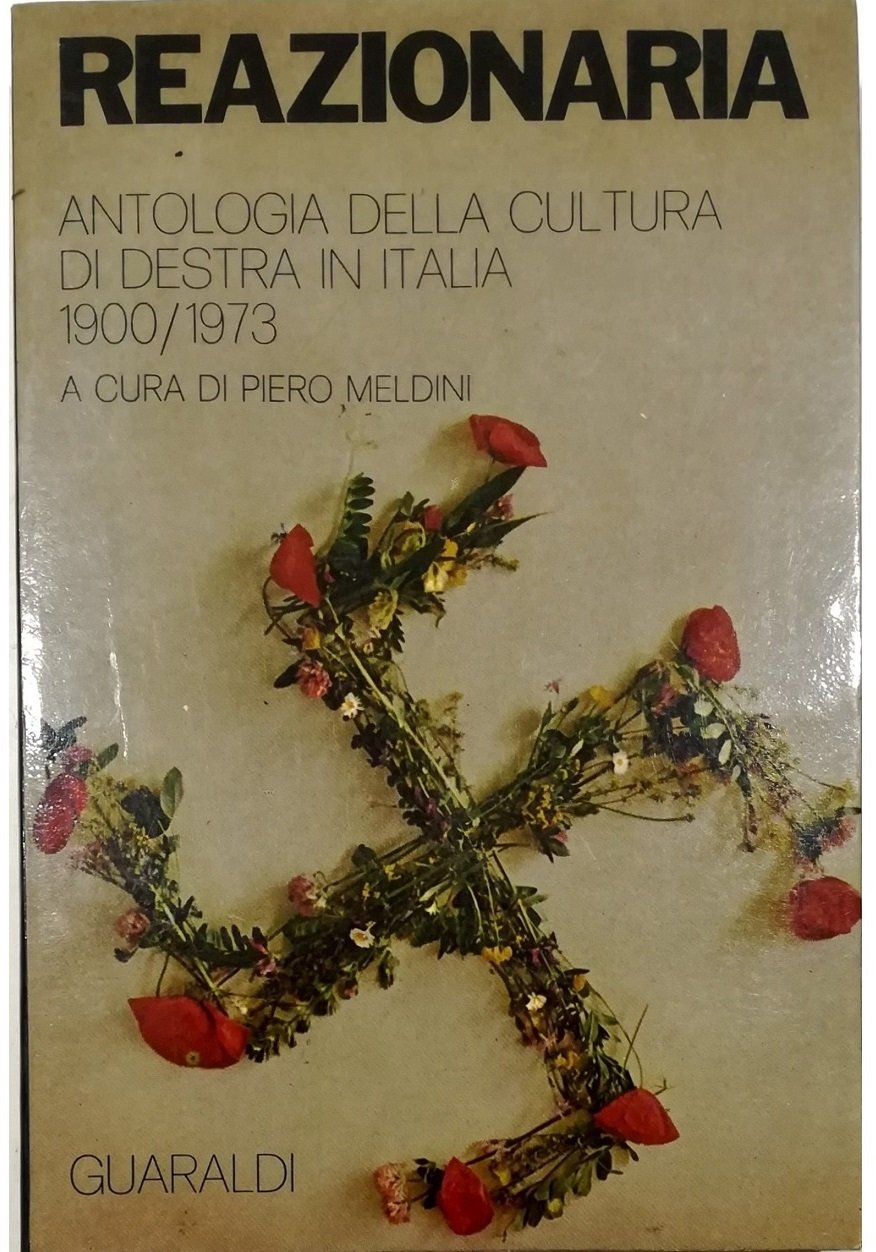 Reazionaria Antologia della cultura di destra in Italia 1900-1973