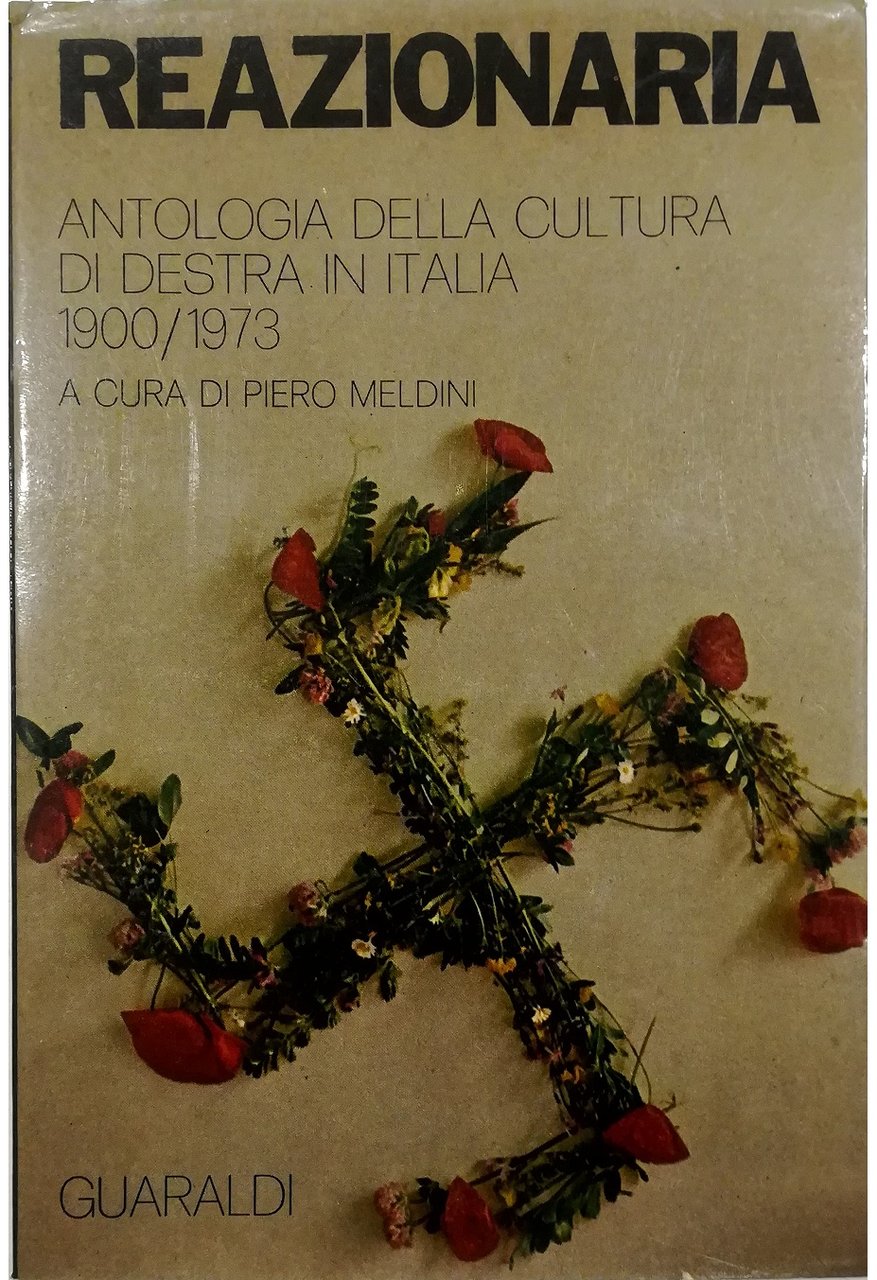 Reazionaria Antologia della cultura di destra in Italia 1900-1973