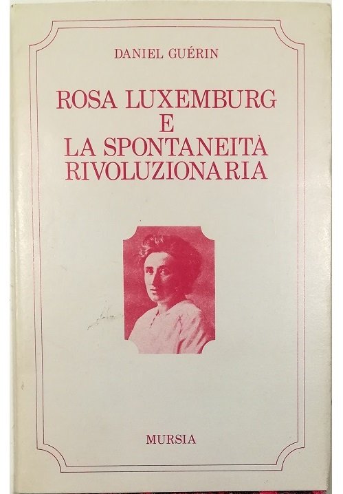 Rosa Luxemburg e la spontaneità rivoluzionaria