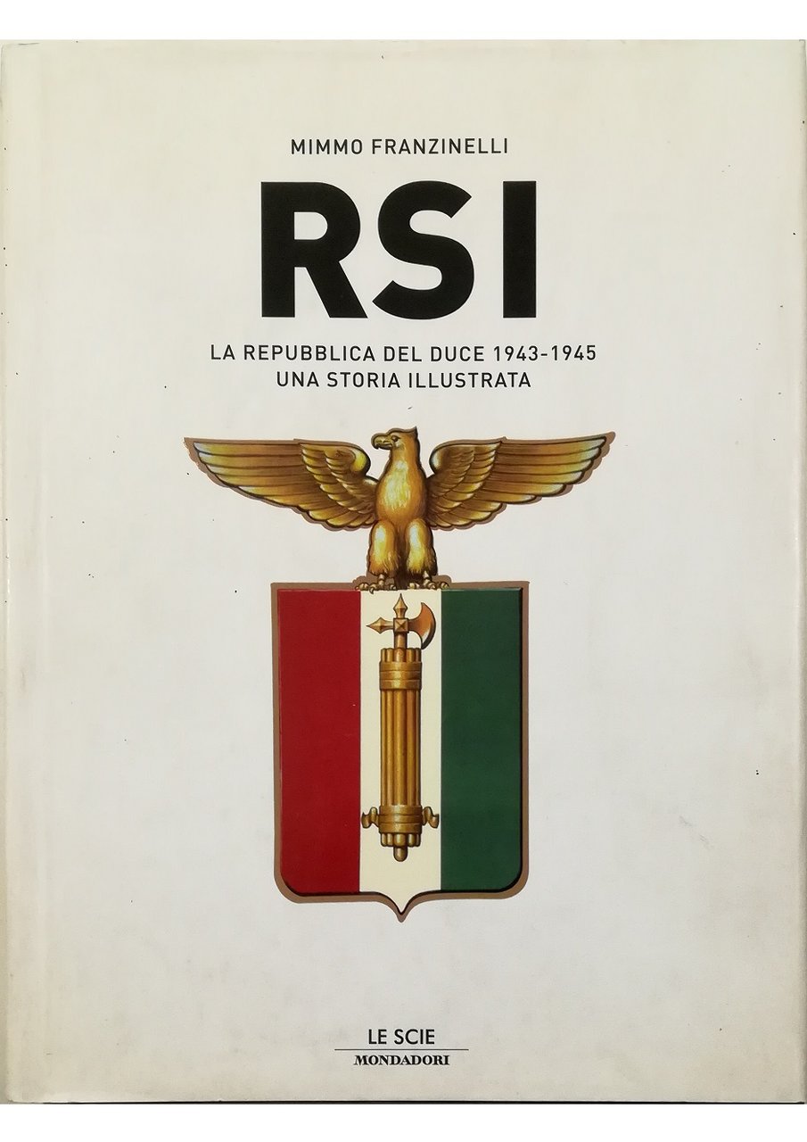 RSI La Repubblica del duce 1943-1945 Una storia illustrata