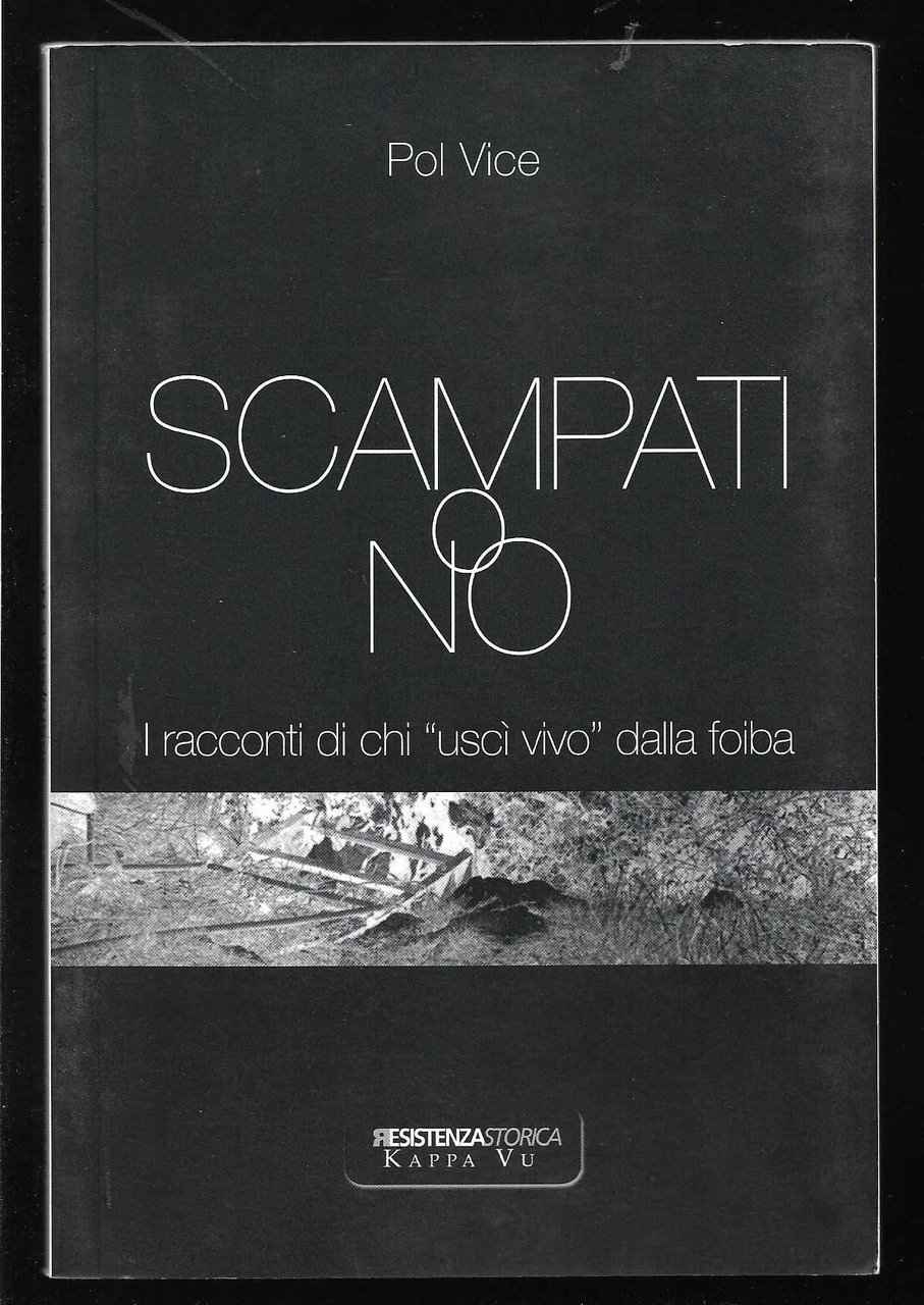 Scampati o no I racconti di chi "uscì vivo" dalla …
