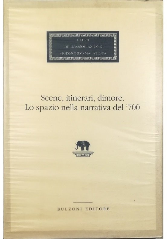 Scene, itinerari, dimore Lo spazio nella narrativa del '700