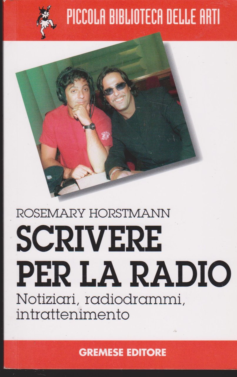 Scrivere per la radio Notiziari, radiodrammi, intrattenimento